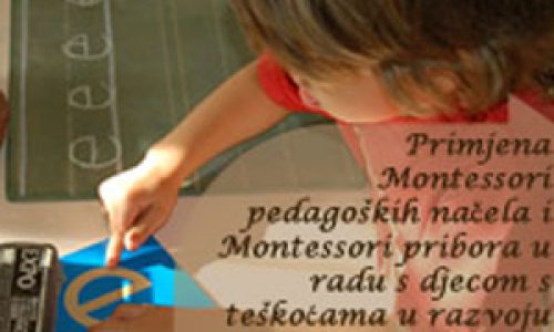 Primjena Montessori pedagoških načela i Montessori pribora u radu s djecom s teškoćama u razvoju