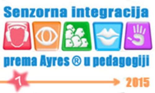 Senzorna integracija prema Ayres ® u pedagogiji/ SIAT® za odgojno obrazovne stručnjake u razvojnoj rehabilitaciji